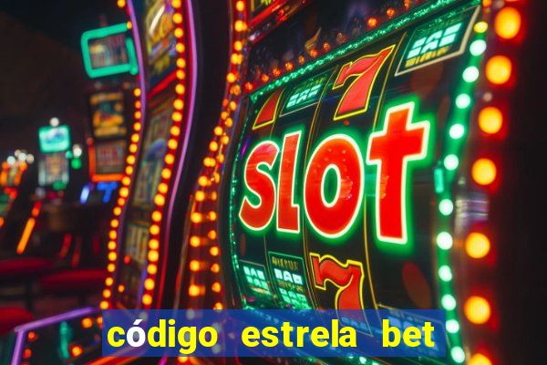 código estrela bet 5 reais