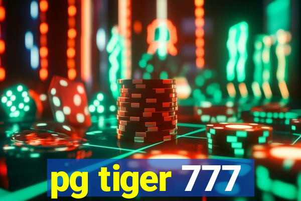 pg tiger 777