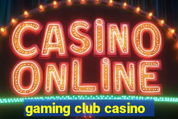 gaming club casino