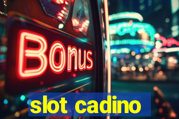 slot cadino