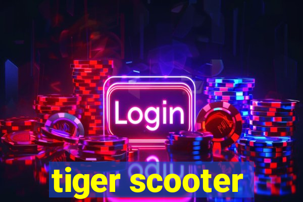 tiger scooter