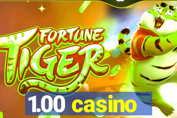 1.00 casino