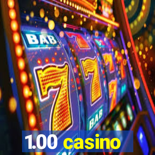 1.00 casino