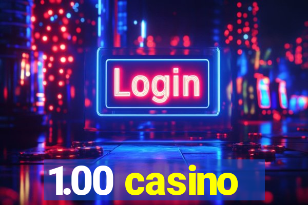 1.00 casino