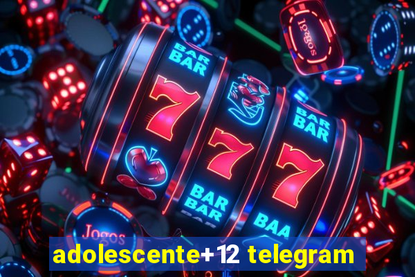 adolescente+12 telegram