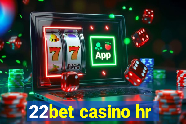 22bet casino hr