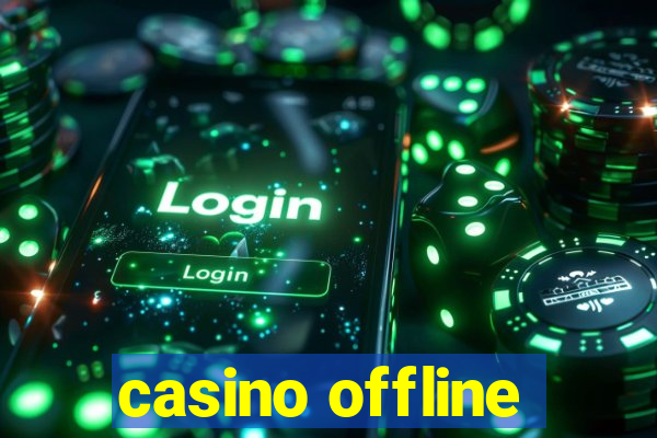 casino offline