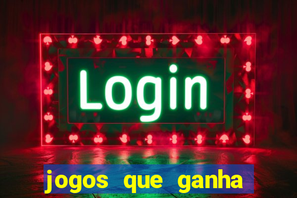 jogos que ganha sem depositar