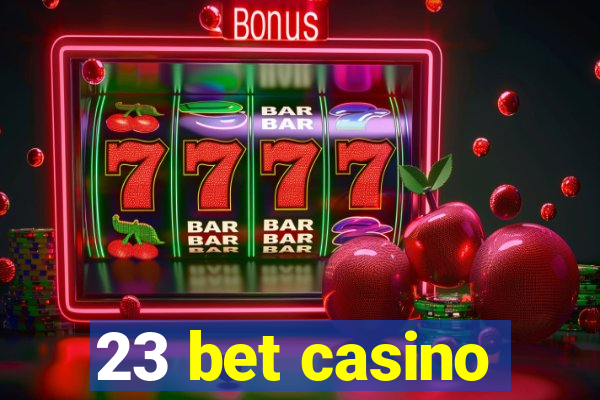 23 bet casino