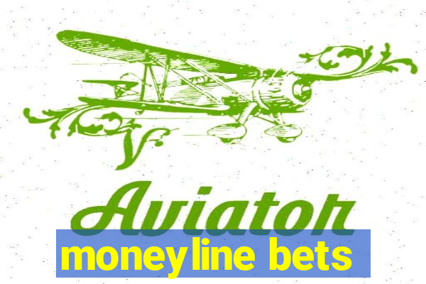 moneyline bets