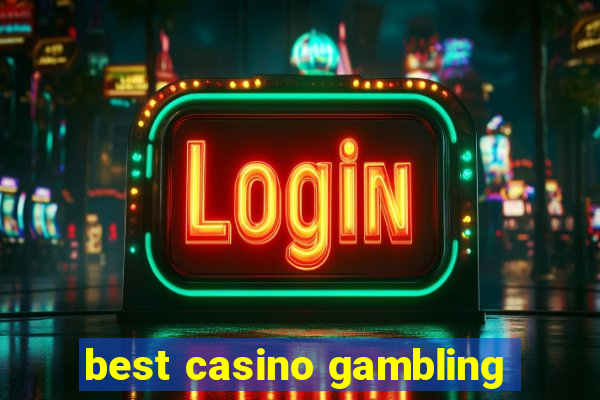 best casino gambling