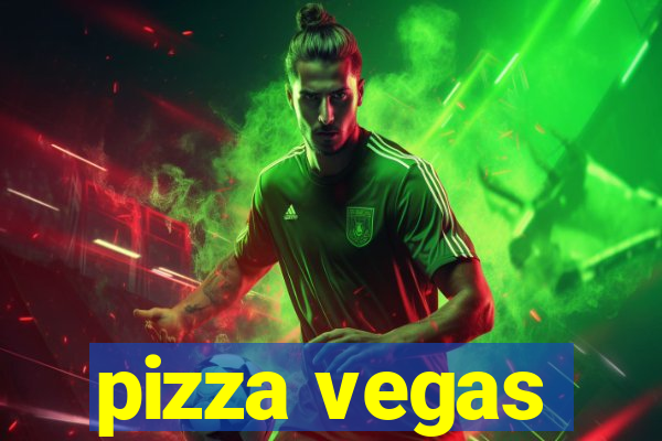 pizza vegas