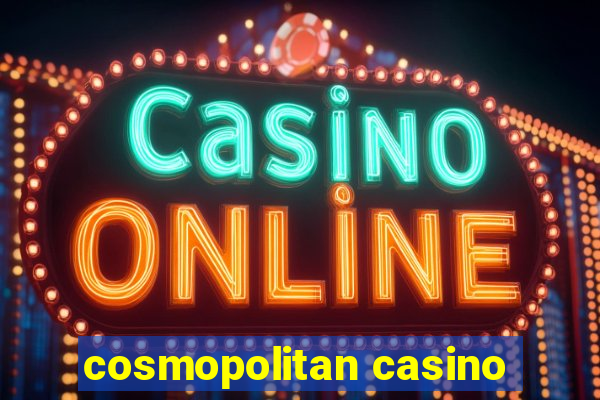 cosmopolitan casino