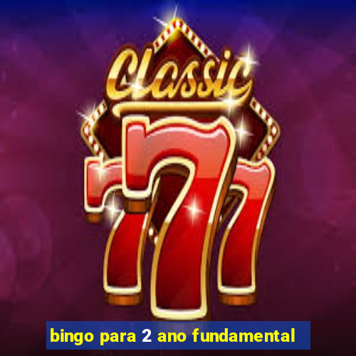 bingo para 2 ano fundamental