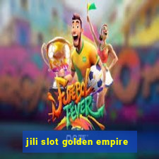 jili slot golden empire