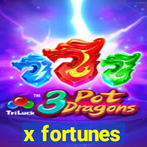 x fortunes