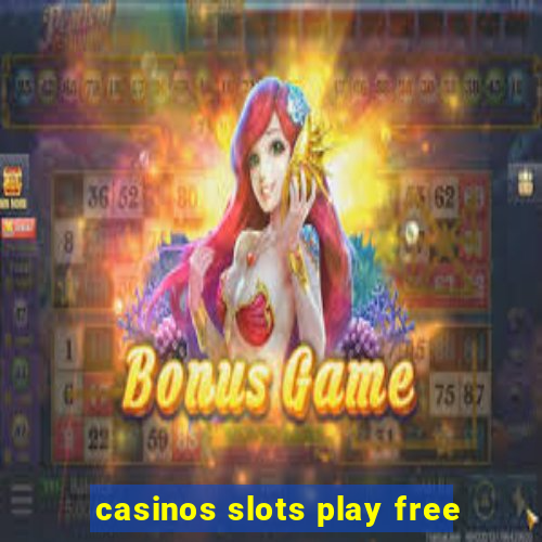 casinos slots play free