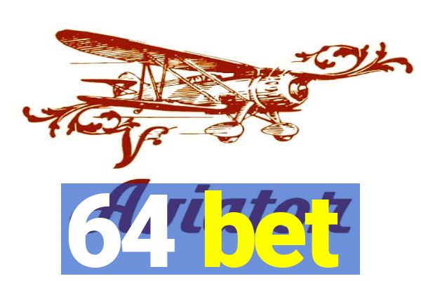 64 bet