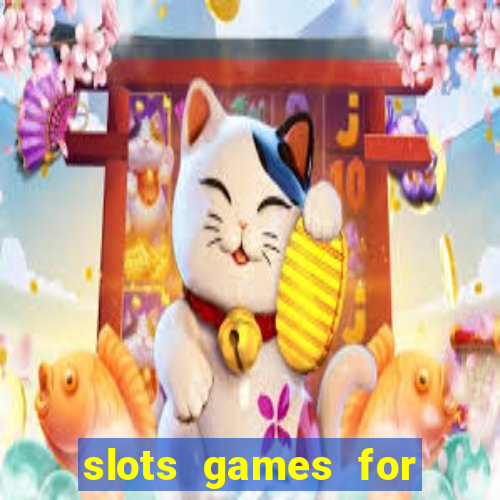 slots games for free no download