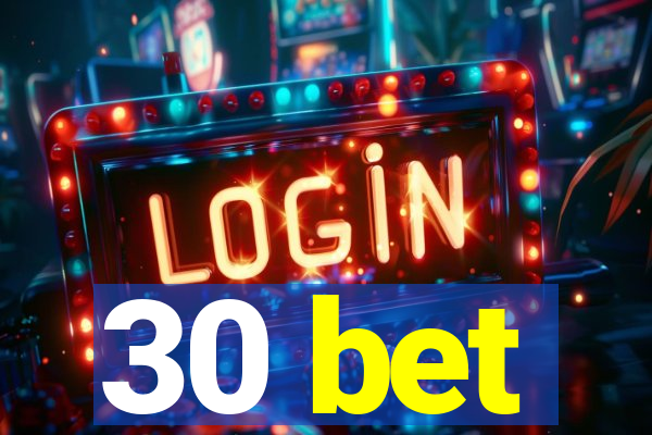 30 bet