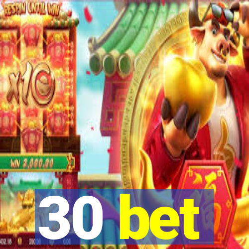 30 bet