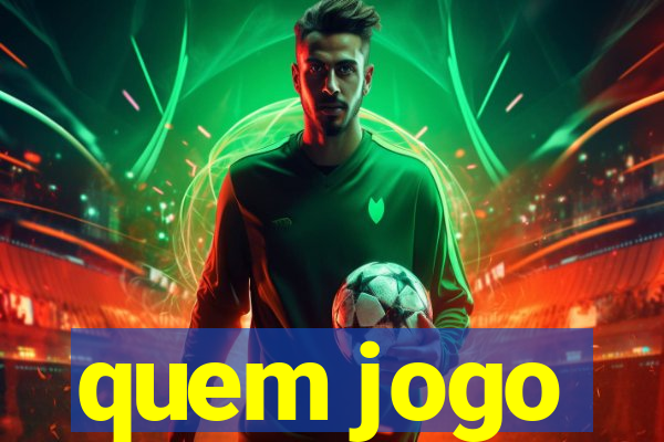 quem jogo