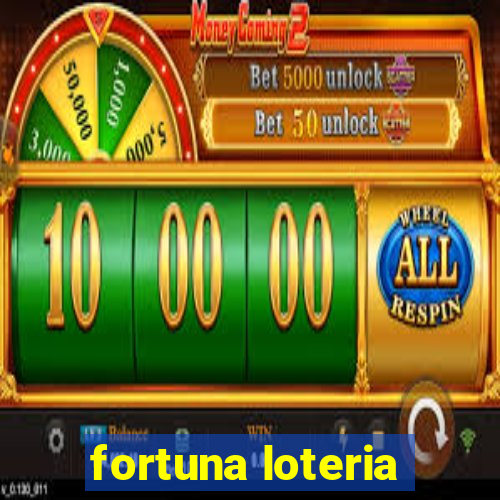 fortuna loteria