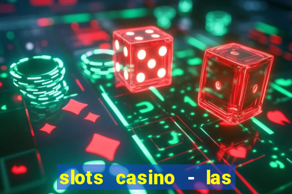 slots casino - las vegas slots