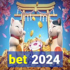 bet 2024