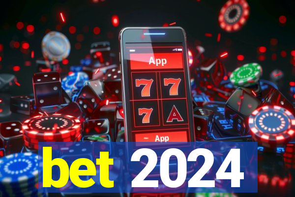 bet 2024