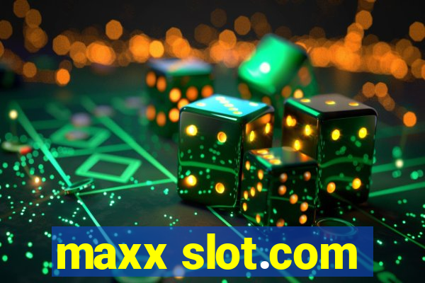 maxx slot.com