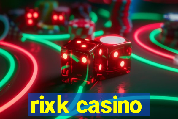 rixk casino