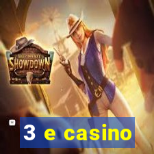 3 e casino