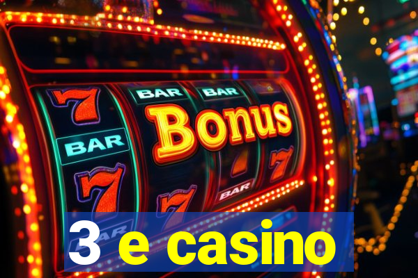 3 e casino