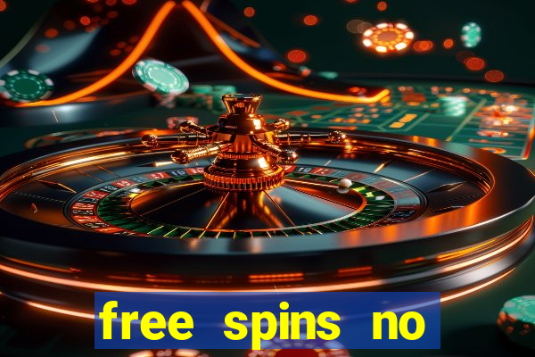 free spins no deposit bonus casino