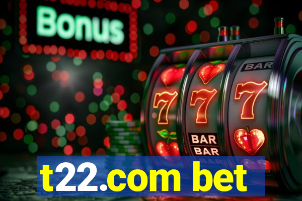 t22.com bet