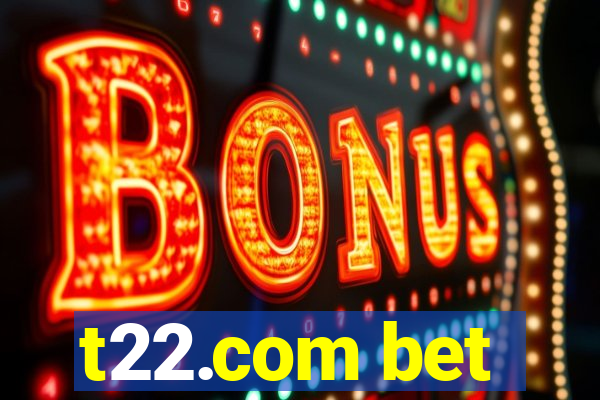 t22.com bet