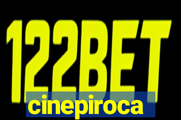 cinepiroca