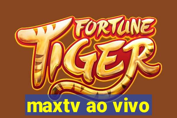 maxtv ao vivo