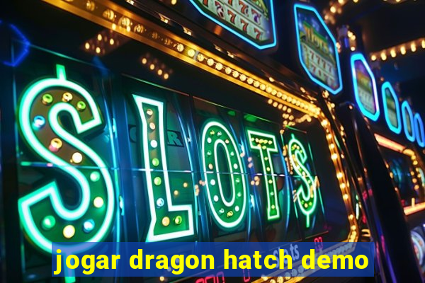 jogar dragon hatch demo