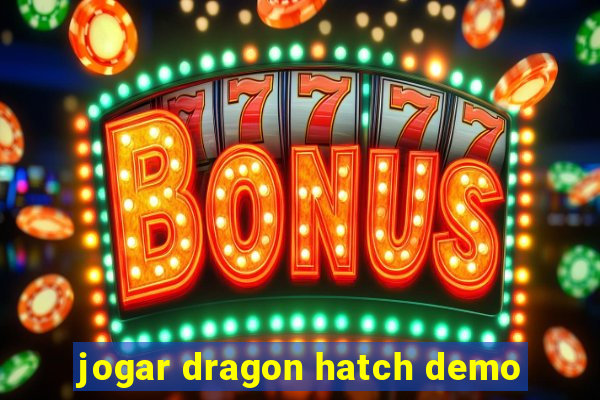 jogar dragon hatch demo