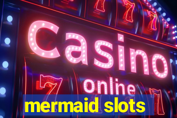 mermaid slots