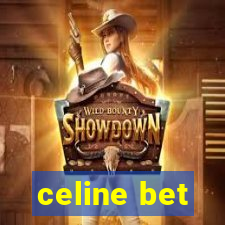 celine bet