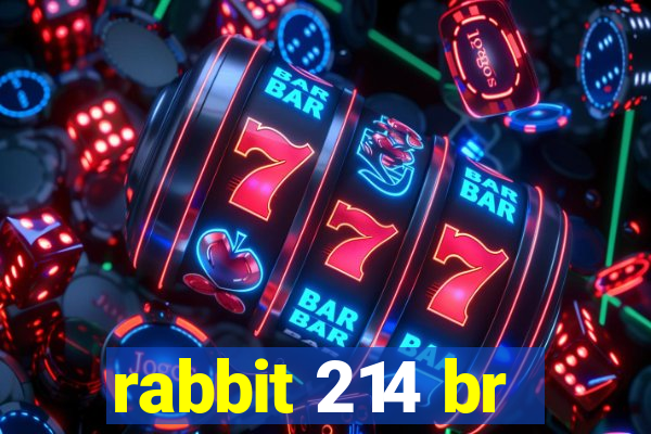 rabbit 214 br