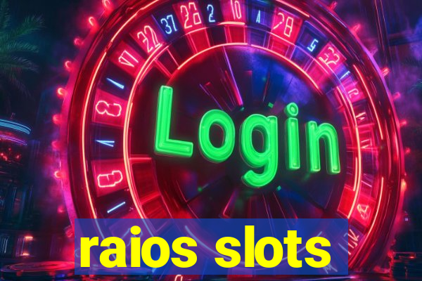 raios slots