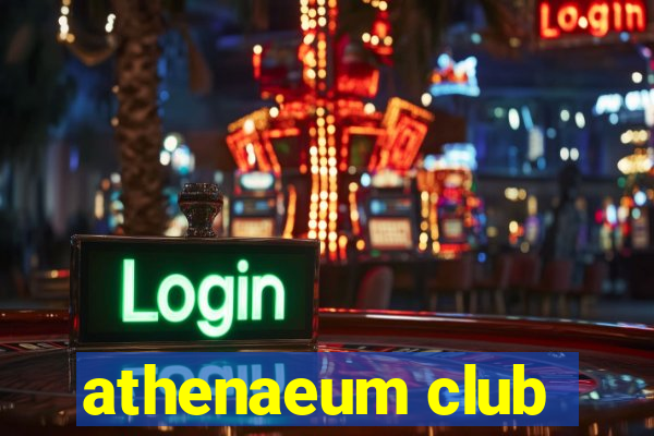 athenaeum club