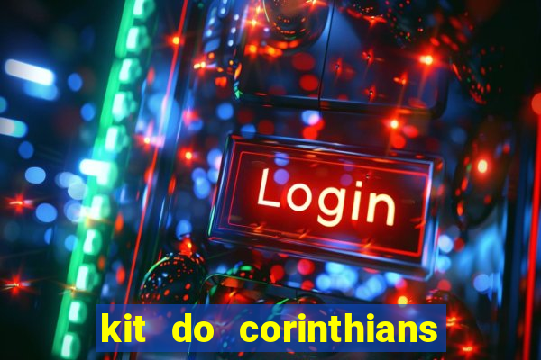 kit do corinthians dls 22