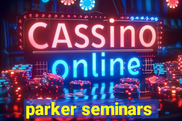 parker seminars