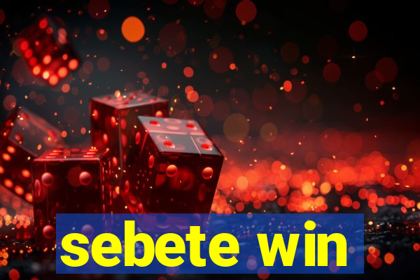 sebete win