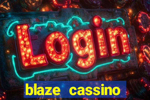 blaze cassino dinheiro online